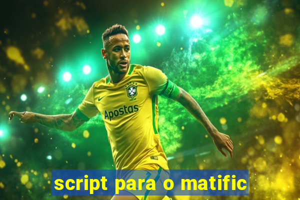 script para o matific